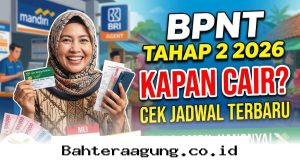 Bantuan Pangan Non Tunai 2026 Tahap 2 Cair Kapan? Simak Panduan Lengkap Jadwal dan Prosedur Pencairannya!