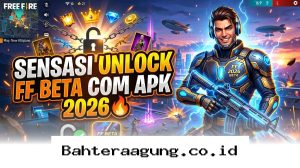 Benarkah FF Beta Com APK 2026 Bisa Membuka Fitur Rahasia? Simak Cara Aksesnya di Sini!