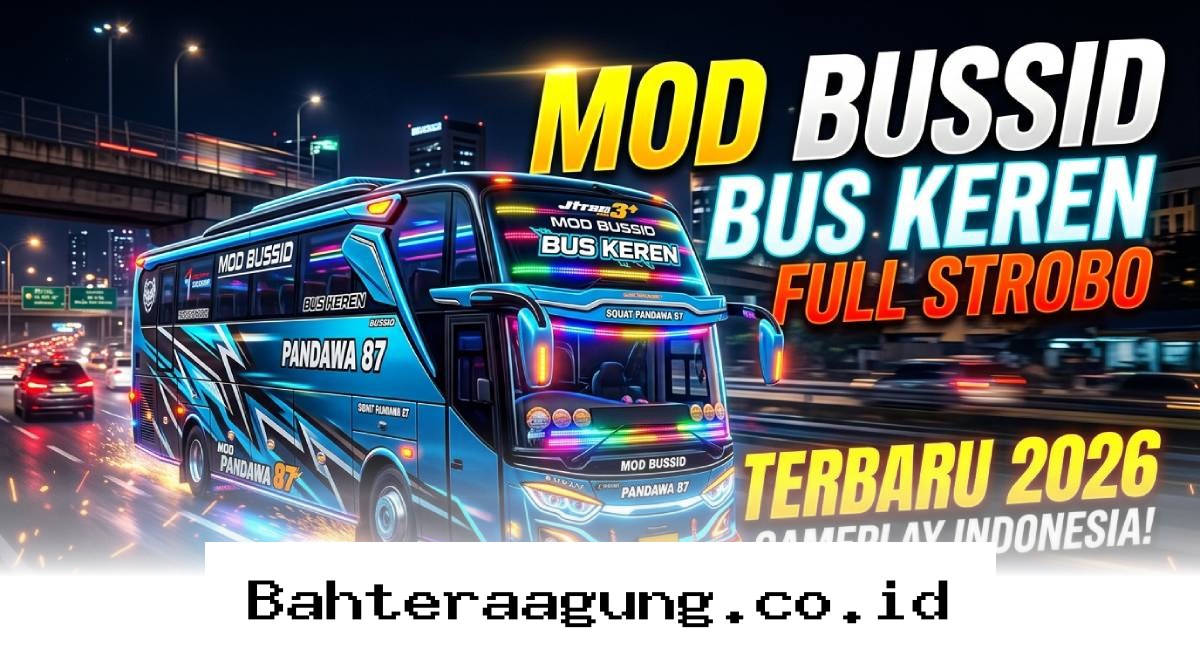 Bikin BUSSID Makin Realistis dengan Koleksi Mod Bus Full Strobo Terbaru 2026!