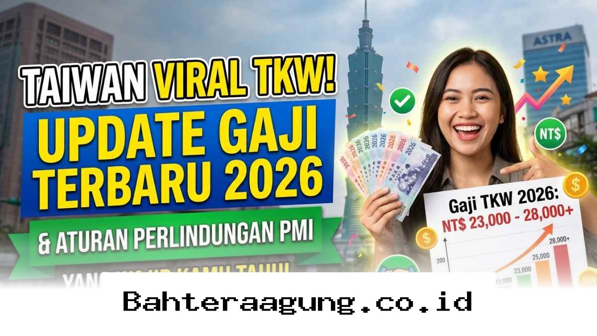 Bocoran Gaji Terbaru 2026 dan Aturan Baru yang Wajib Dipahami Calon PMI di Taiwan!
