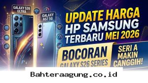 Bocoran Harga Samsung Galaxy S26 dan Seri A 2026, Siap Jadi Incaran Baru!