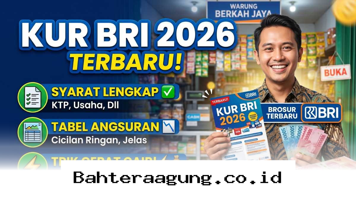 Cara Cepat Cairkan KUR BRI 2026, Simak Syarat dan Tabel Angsuran Terbaru di Sini!