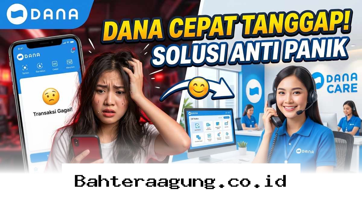 Cara Cepat Hubungi CS DANA Saat Darurat agar Masalah Transaksi Langsung Beres!