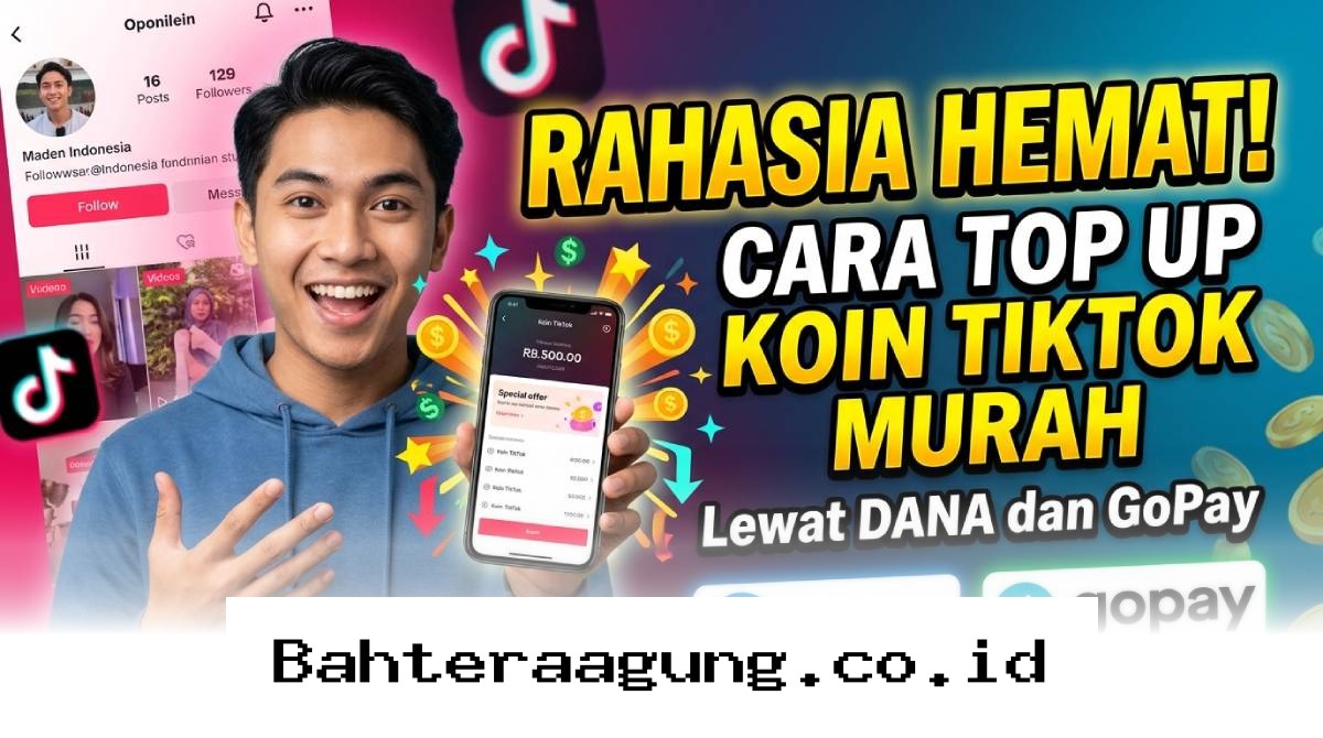 Cara Isi Koin TikTok Jadi Lebih Murah Pakai DANA dan GoPay!
