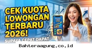 Cara Jitu Lolos Seleksi Kerja 2026 dengan Memantau Update Lowongan Terkini