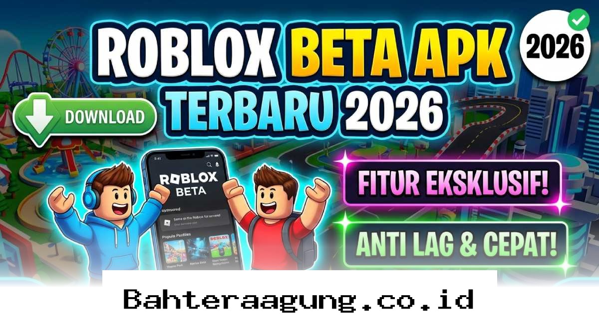 Cara Main Roblox Beta 2026 Tanpa Lag dengan Akses Fitur Eksklusif Lebih Awal