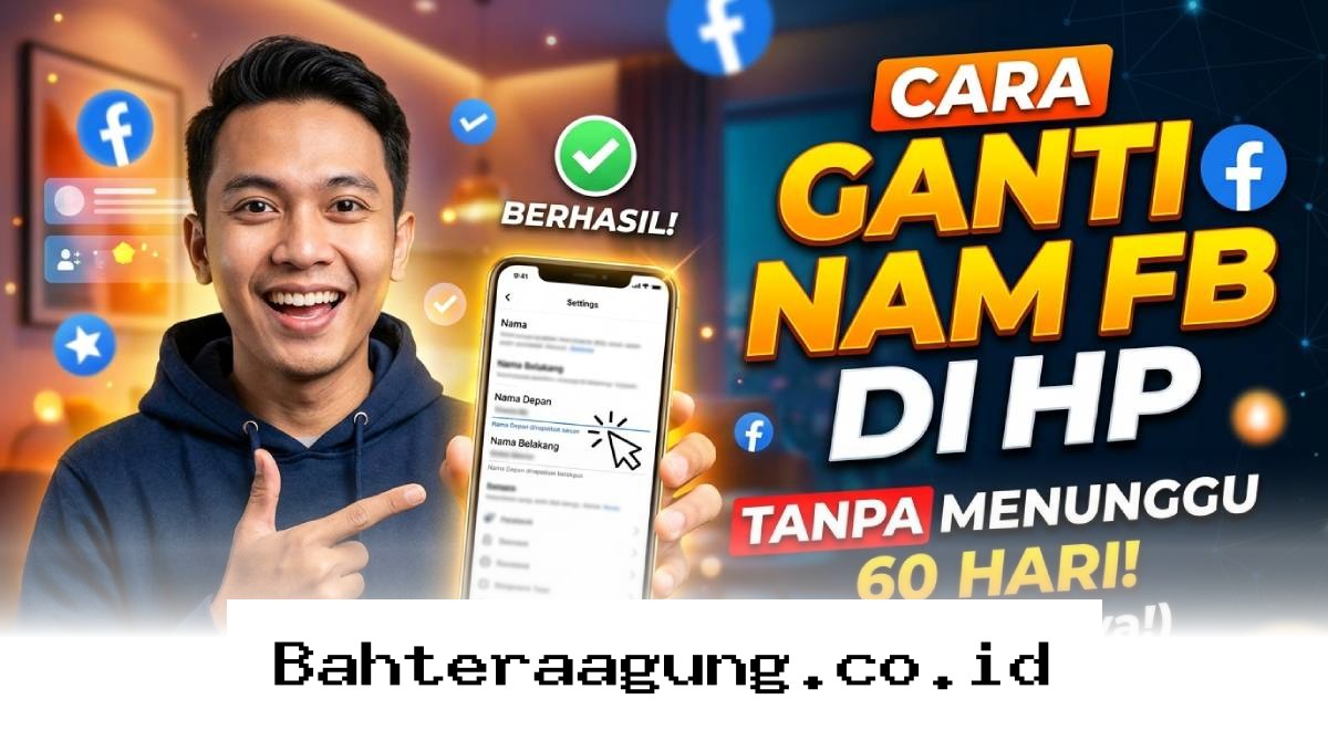 Cara Praktis Mengubah Nama Facebook Kapan Saja Tanpa Perlu Menunggu 60 Hari!