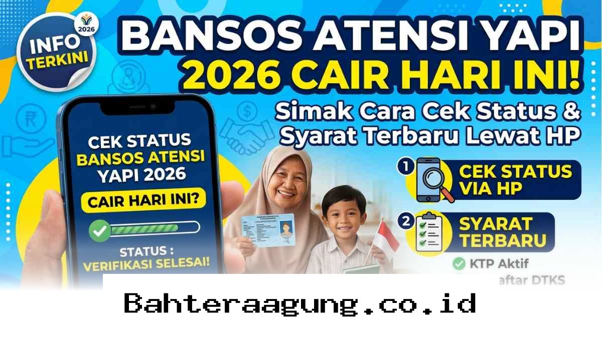 Cek Status Pencairan Bansos Atensi YAPI 2026 Lewat HP, Begini Syarat dan Panduan Lengkapnya!