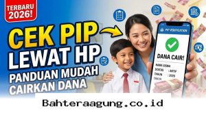 Cek Status PIP 2026 Lewat HP Sekarang, Begini Langkah Praktis Mencairkan Dananya!
