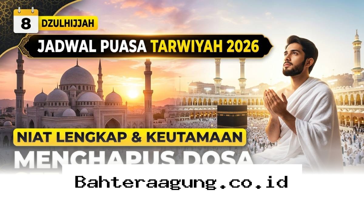 Hapus Dosa Setahun Lalu dengan Puasa Tarwiyah 2026, Simak Panduan Niat dan Waktunya!