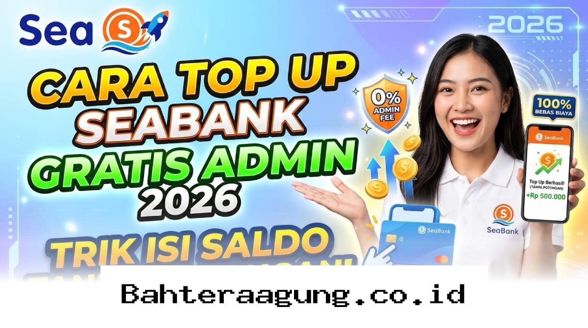 Isi Saldo SeaBank Bebas Biaya Admin 2026, Begini Rahasia Hemat Tanpa Potongan!