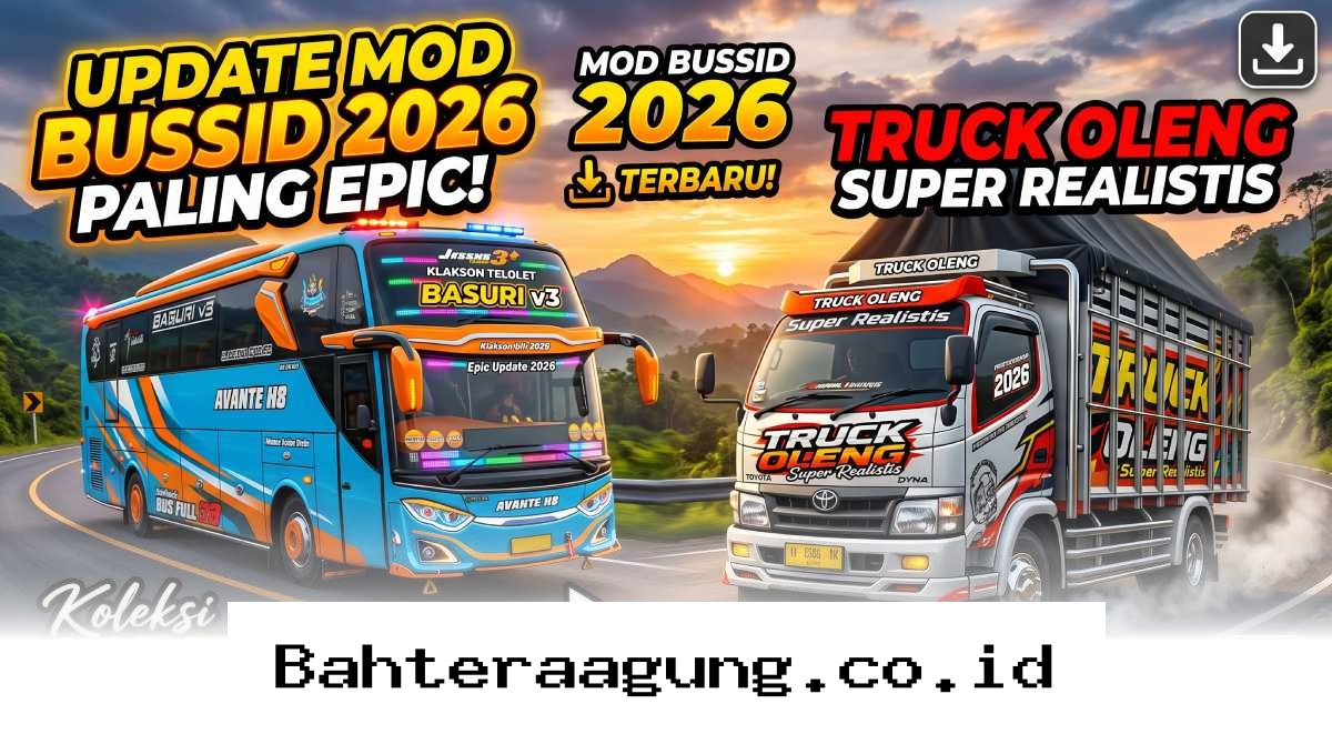 Koleksi Mod Bussid 2026 Terbaru, Rasakan Sensasi Truk Oleng dan Bus Basuri Paling Realistis Sekarang!