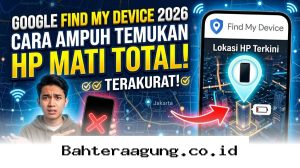 Lacak HP Mati Total dengan Fitur Google Terbaru agar Tidak Lagi Cemas Kehilangan Perangkat!