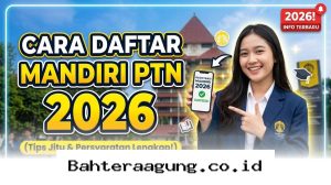 Lolos Seleksi Mandiri PTN 2026, Inilah Trik Jitu Menembus Kampus Favorit Tanpa Rasa Cemas!