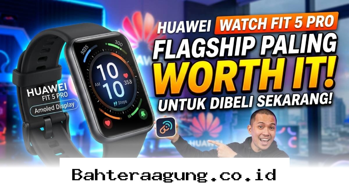 Mengapa Huawei Watch Fit 5 Pro Jadi Pilihan Utama Smartwatch Mewah Tahun Ini?