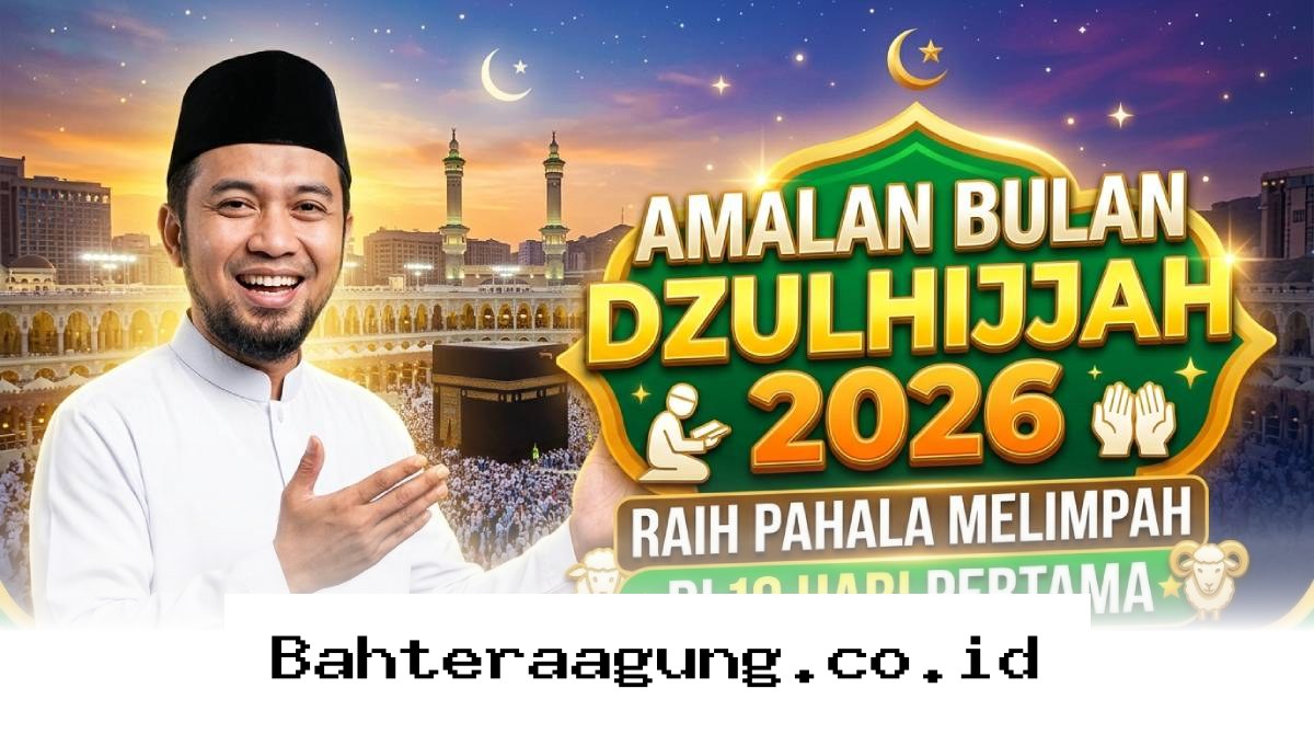 Optimalkan Ibadah 10 Hari Pertama Dzulhijjah 2026 dengan Amalan Utama Berpahala Luar Biasa