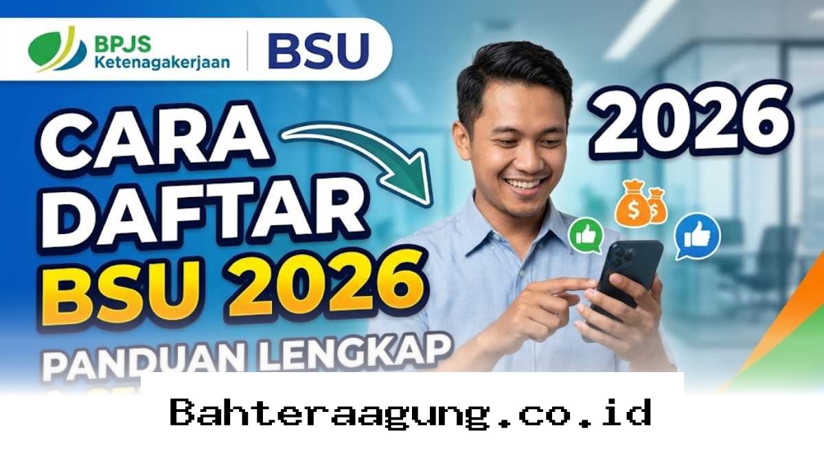 Panduan Lengkap Cara Mendapatkan BSU BPJS Ketenagakerjaan 2026 dan Langkah Cek Status Penerimanya!