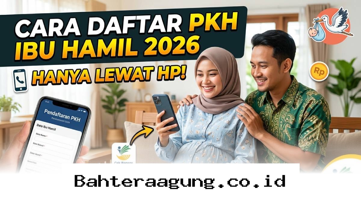 Panduan Lengkap Daftar Bansos PKH Ibu Hamil 2026 via HP Beserta Syarat dan Jadwal Pencairannya!
