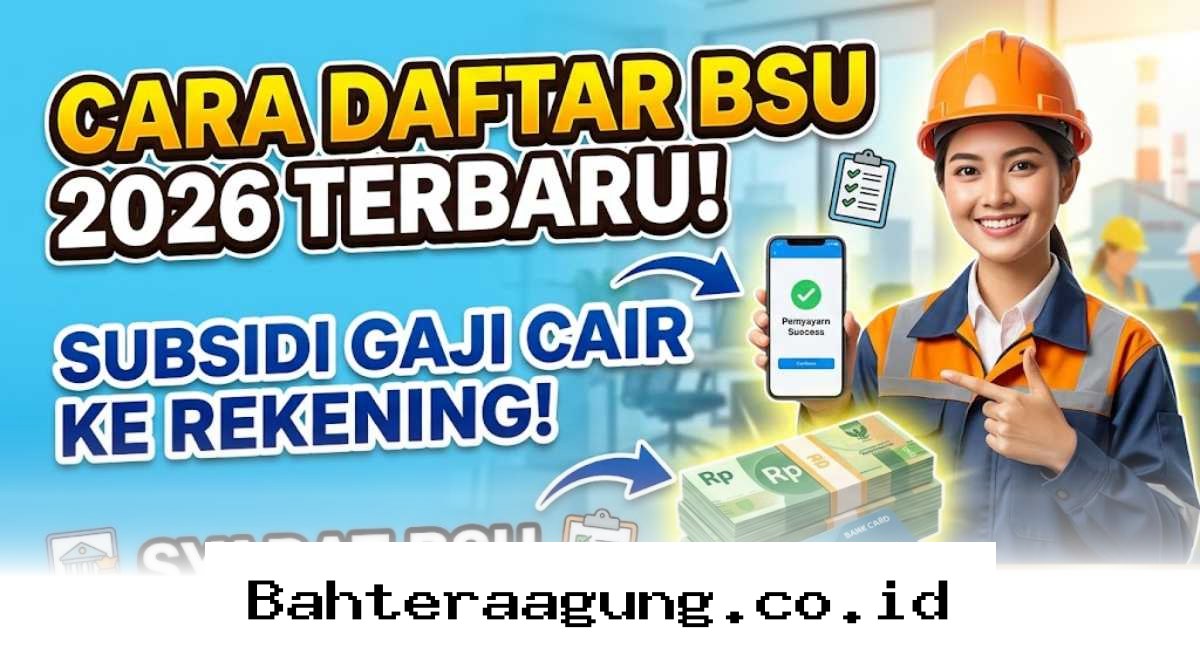 Panduan Lengkap Klaim Subsidi Gaji 2026 agar Dana BSU Langsung Masuk ke Rekening Anda