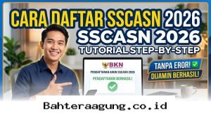 Panduan Lengkap Mendaftar Akun SSCASN 2026 Anti Gagal dan Bebas Kendala!