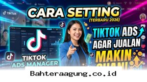 Panduan Lengkap Optimasi Iklan TikTok 2026 untuk Melipatgandakan Omzet Penjualan!