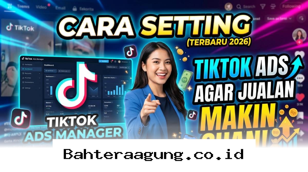 Panduan Lengkap Optimasi Iklan TikTok 2026 untuk Melipatgandakan Omzet Penjualan!