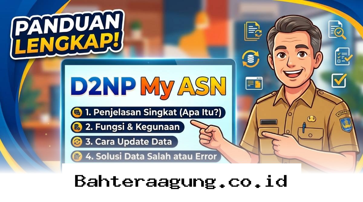 Panduan Lengkap Update Data D2NP My ASN dan Solusi Cepat Saat Mengalami Kendala Error