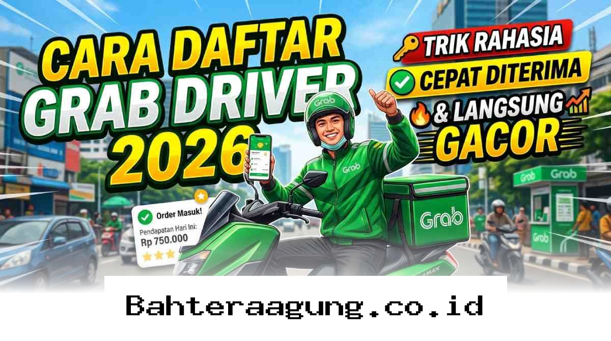 Panduan Lolos Seleksi Grab Driver 2026 agar Akun Langsung Gacor dan Kebanjiran Order!