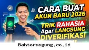 Panduan Praktis Daftar Akun 2026 agar Lolos Verifikasi dalam Sekali Coba!