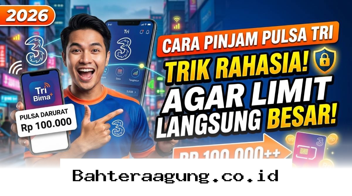 Panduan Praktis Dapat Limit Pulsa Tri Lebih Besar Tanpa Ribet di Tahun 2026!