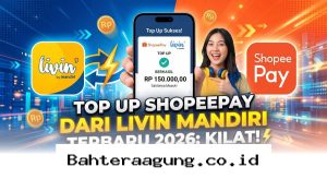 Panduan Praktis Isi Saldo ShopeePay Lewat Livin by Mandiri yang Pasti Berhasil!