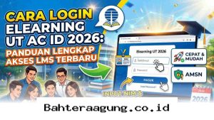 Panduan Praktis Masuk ke Akun Elearning UT 2026 untuk Mahasiswa Baru