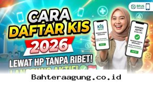 Panduan Praktis Mengaktifkan KIS Gratis 2026 Cukup Pakai HP di Rumah!