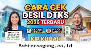 Panduan Praktis Mengecek Status Desil DTKS 2026 agar Lolos KIP Kuliah dan Bansos!