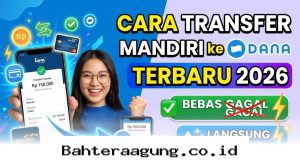Panduan Praktis Mengisi Saldo DANA via Bank Mandiri Anti Gagal dan Pasti Berhasil!