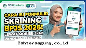Panduan Praktis Mengisi Skrining Kesehatan BPJS di Aplikasi Mobile JKN Tahun 2026