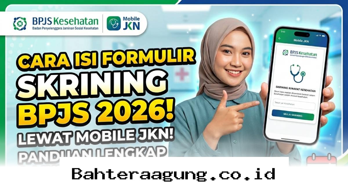 Panduan Praktis Mengisi Skrining Kesehatan BPJS di Aplikasi Mobile JKN Tahun 2026