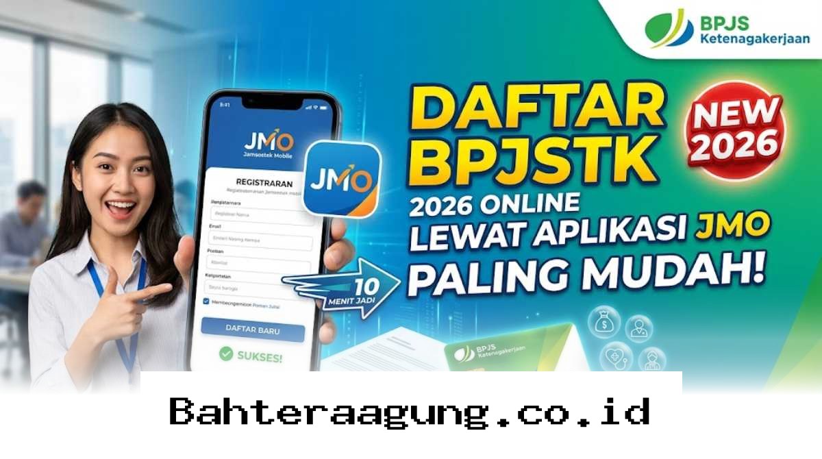 Panduan Praktis Registrasi BPJS Ketenagakerjaan 2026 Cukup dari Ponsel Pakai Aplikasi JMO!