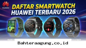 Pilihan Smartwatch Huawei Terbaik 2026 yang Wajib Kamu Miliki untuk Tampil Elegan dan Sporty!