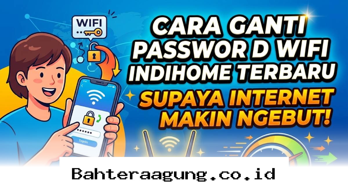 Rahasia Koneksi Internet IndiHome Kembali Cepat dengan Mengganti Kata Sandi WiFi Sekarang Juga!