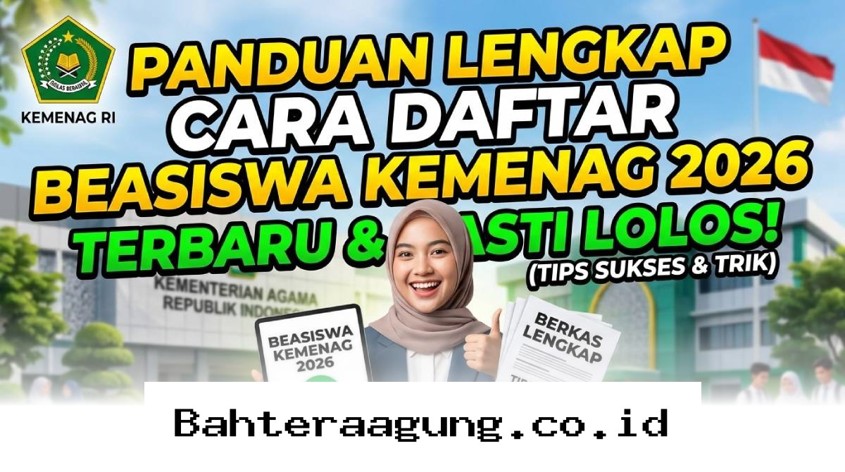 Rahasia Lolos Beasiswa Kemenag 2026, Ikuti Langkah Strategis Ini Agar Diterima!