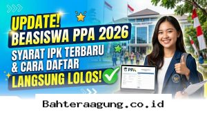 Rahasia Lolos Beasiswa PPA 2026, Cek Syarat IPK dan Panduan Lengkapnya di Sini!