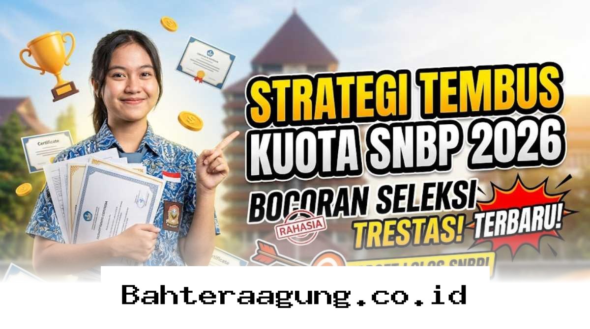 Rahasia Lolos SNBP 2026, Simak Panduan Lengkap dan Tips Jitu Menangkan Kursi PTN Impian!