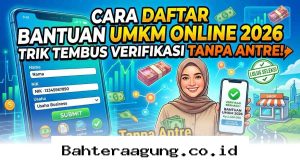 Rahasia Lolos Verifikasi Bantuan UMKM 2026 Tanpa Harus Mengantre Panjang!