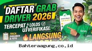 Rahasia Lolos Verifikasi Grab Driver 2026 agar Langsung Panen Orderan Setiap Hari