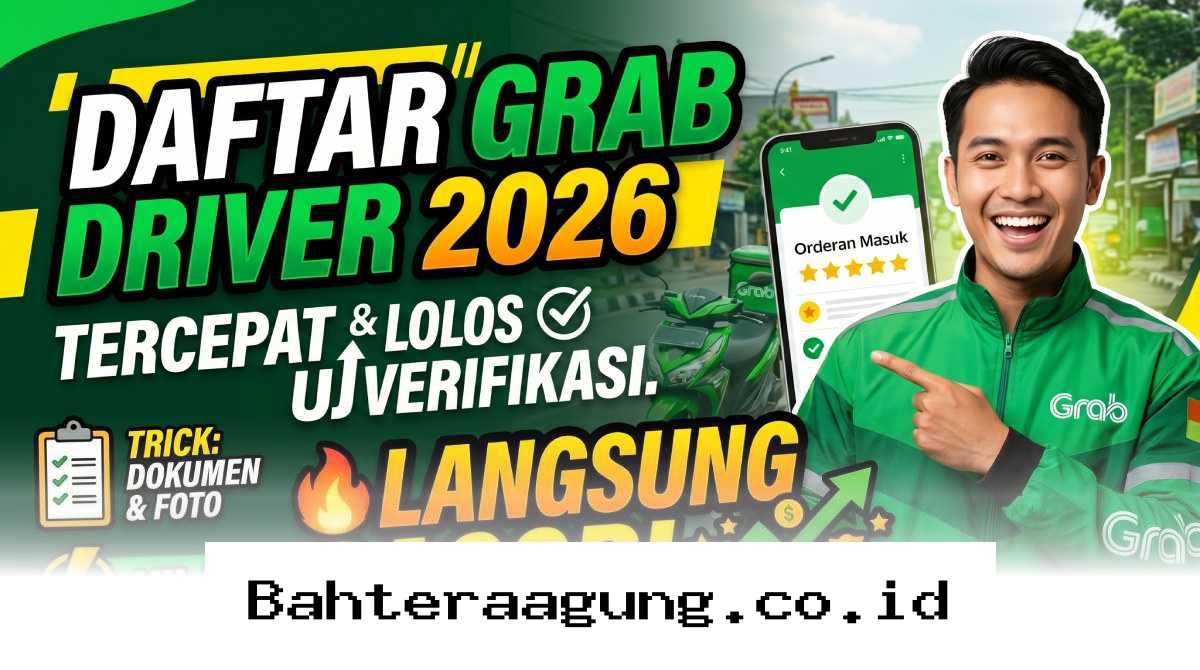 Rahasia Lolos Verifikasi Grab Driver 2026 agar Langsung Panen Orderan Setiap Hari