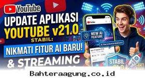 Rasakan Pengalaman Nonton Anti Lemot dengan Fitur AI Terbaru di YouTube Versi 21.0!