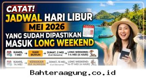 Siapkan Rencana Liburan Anda, Berikut Daftar Tanggal Merah Mei 2026 yang Jadi Long Weekend!