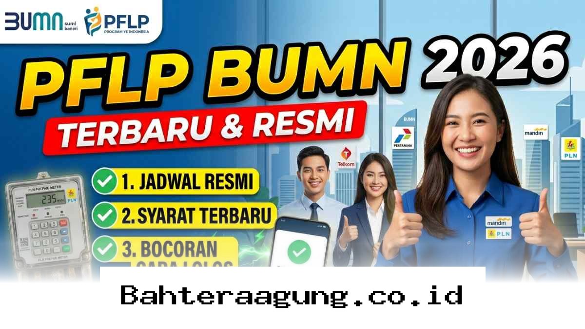 Strategi Lolos Rekrutmen PFLP BUMN 2026, Cek Syarat Terbaru dan Jadwal Lengkapnya di Sini!