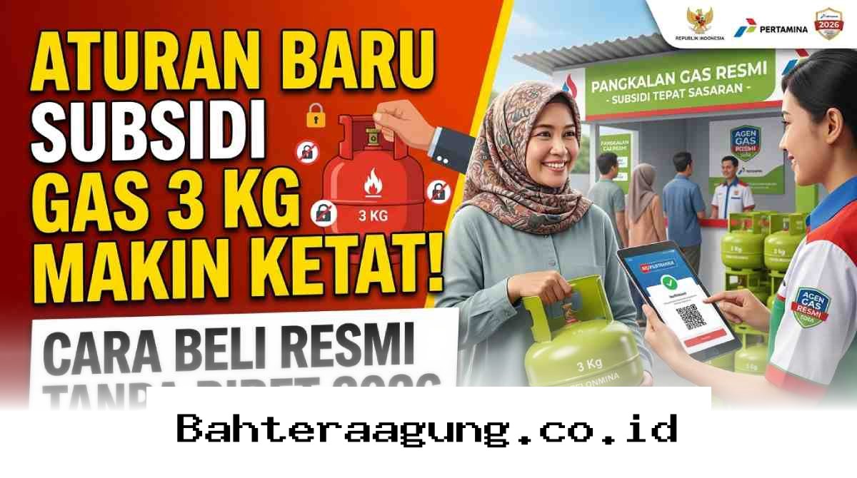 Syarat Beli Gas Subsidi 3 Kg Makin Ketat, Simak Panduan Praktis Agar Tetap Bisa Mendapatkan Jatah di Tahun 2026!